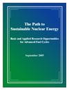 The Path to Sustainable Nuclear Energy, Basic and Applied Research Opportunities for Advanced Fuel Cycles