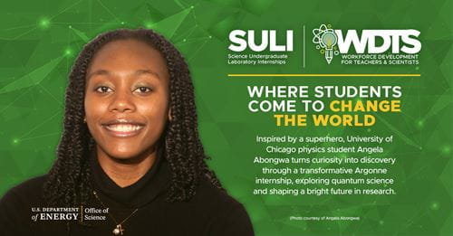 Angela Abongwa, SULI participant at Argonne National Laboratory (ANL): Inspired by a superhero, University of Chicago physics student Angela Abongwa turns curiosity into discovery through a transformative Argonne internship, exploring quantum science and shaping a bright future in research. Angela Abongwa, SULI participant at Argonne National Laboratory (ANL): Inspired by a superhero, University of Chicago physics student Angela Abongwa turns curiosity into discovery through a transformative Argonne internship, exploring quantum science and shaping a bright future in research.